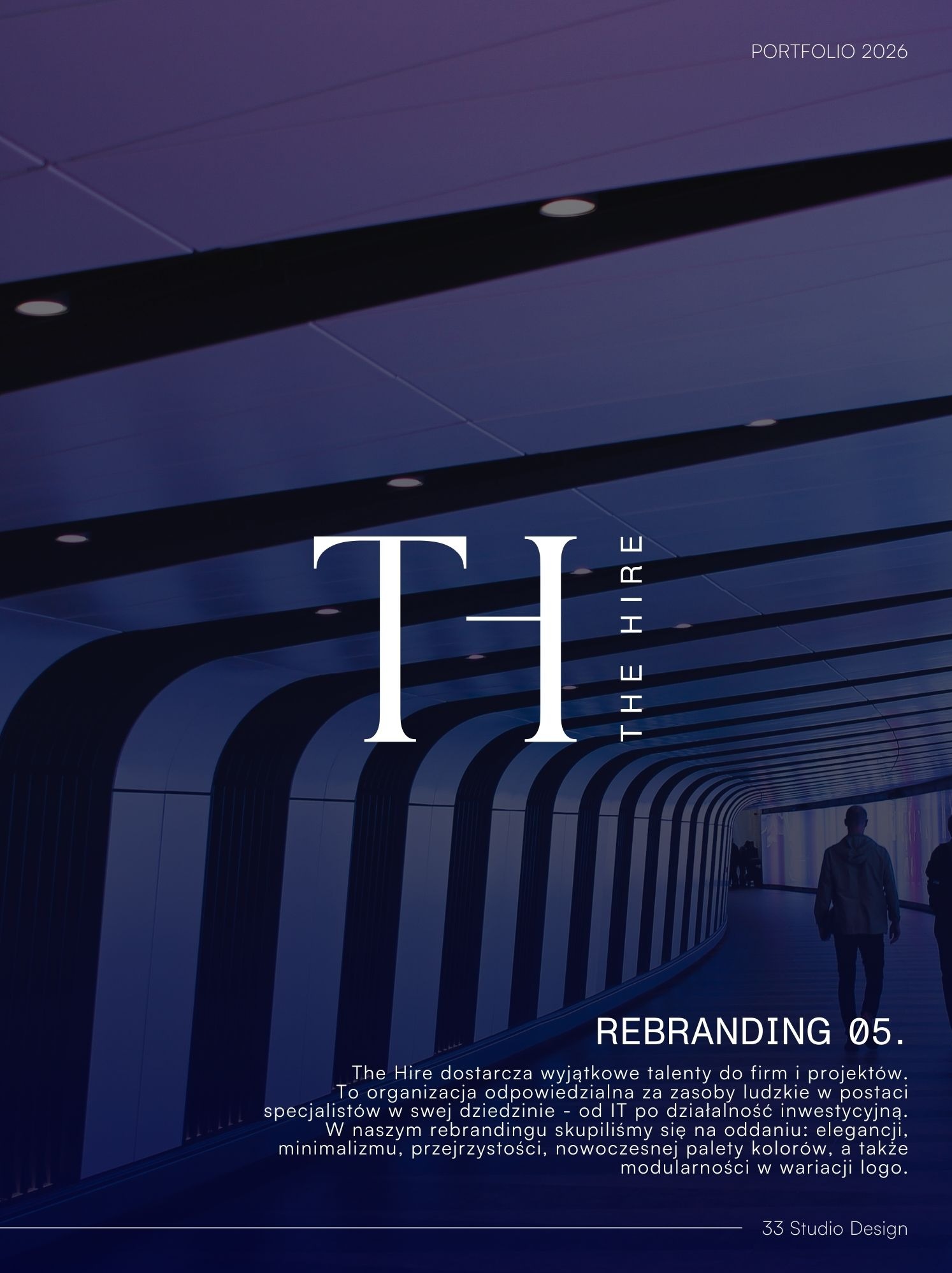 Portfolio z rebrandingiem The Hire: minimalistyczny design z motywem tunelu, elegancka typografia i sylwetki ludzi w tle. Nowoczesna paleta barw i modularność logo.