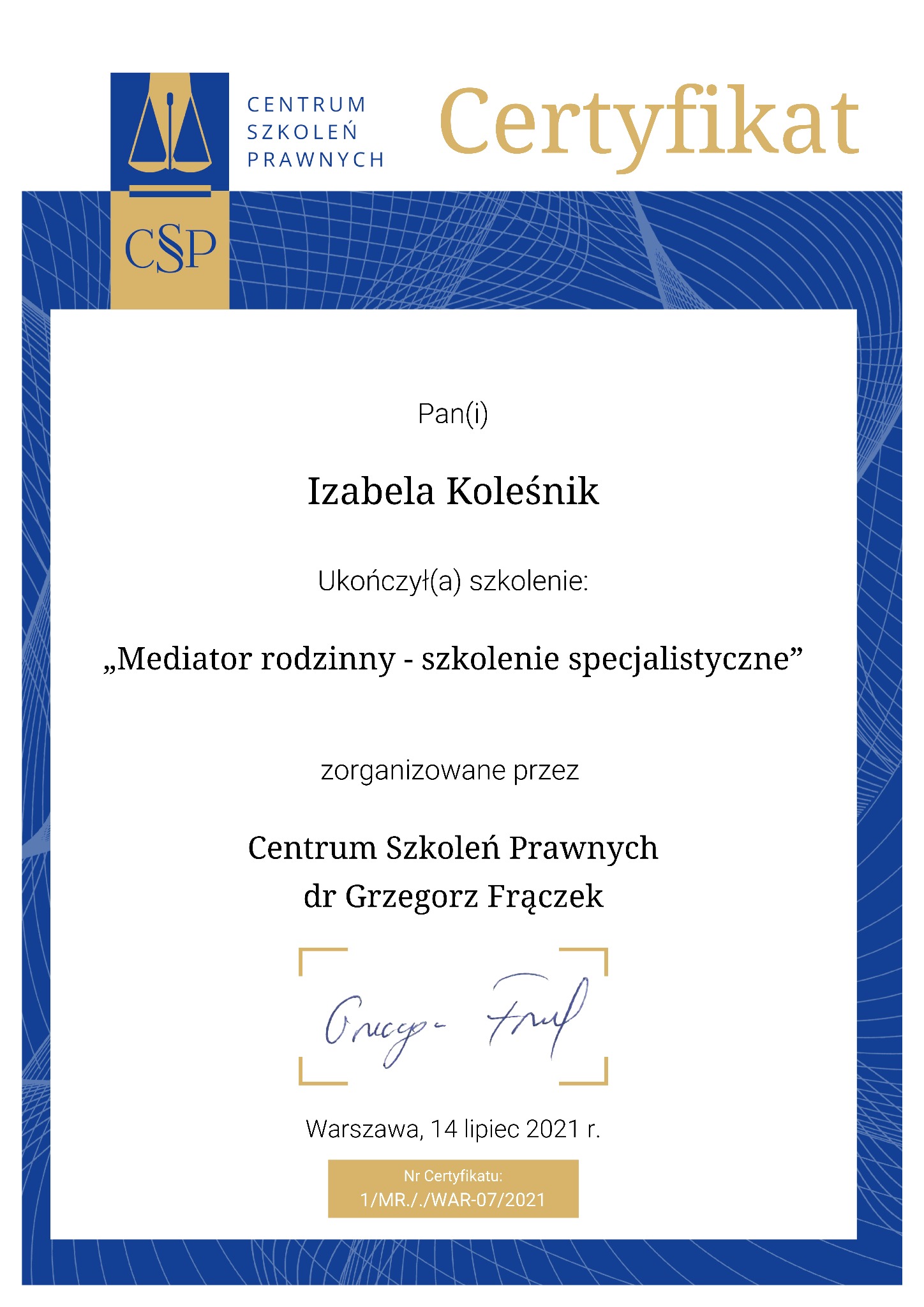 Certyfikat ukończenia szkolenia specjalistycznego 'Mediator rodzinny' dla Izabeli Koleśnik, wydany przez Centrum Szkoleń Prawnych w Warszawie, lipiec 2021.