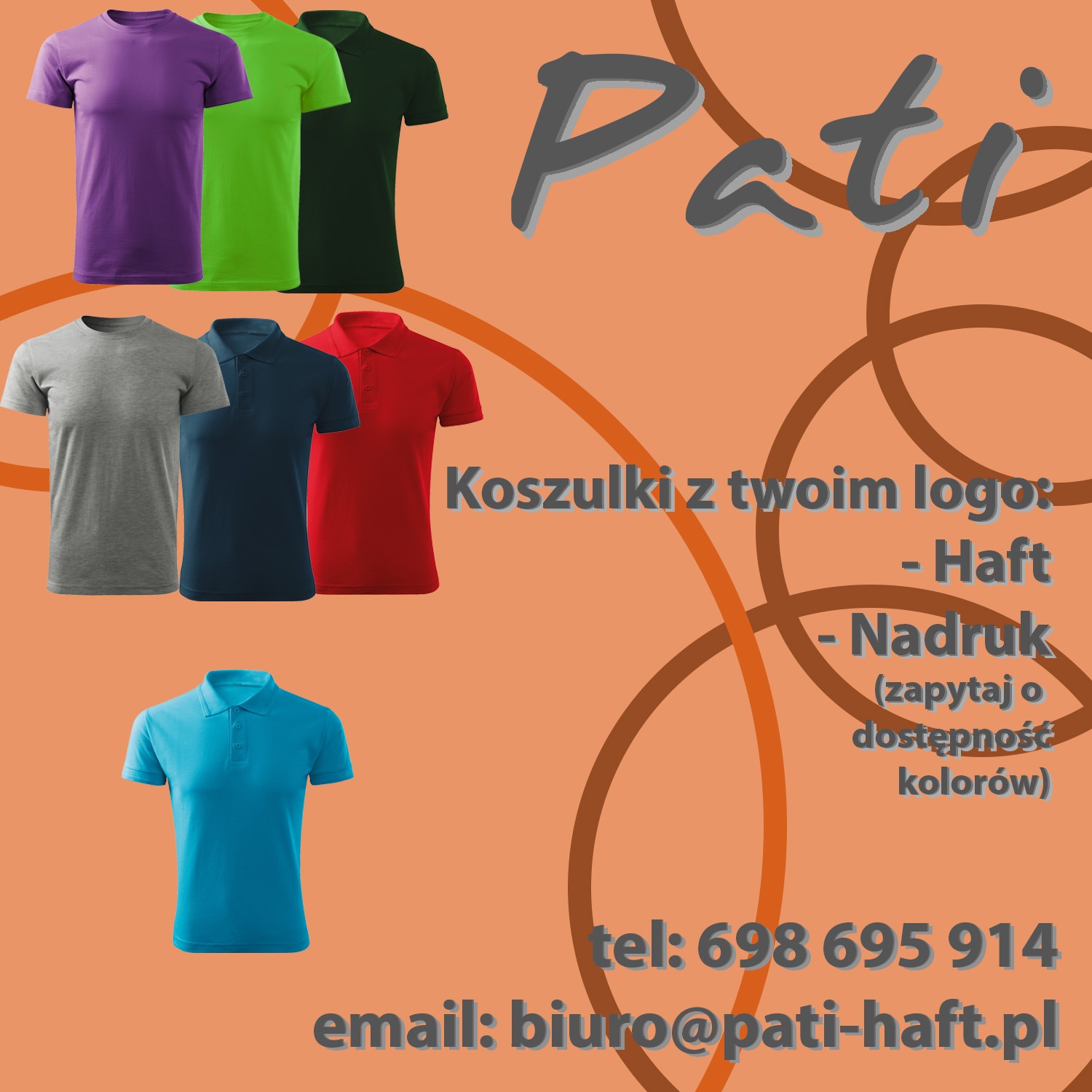 Kolorowe koszulki polo i t-shirty na pomarańczowym tle z informacją o hafcie i nadrukach, numerem telefonu i adresem e-mail firmy Pati.