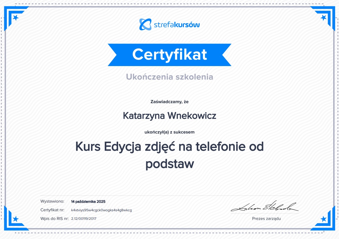 Elegancki certyfikat ukończenia kursu edycji zdjęć na telefonie, wystawiony dla Katarzyny Wnekowicz przez Strefakursów, z datą 14 października 2025 i numerem certyfikatu.
