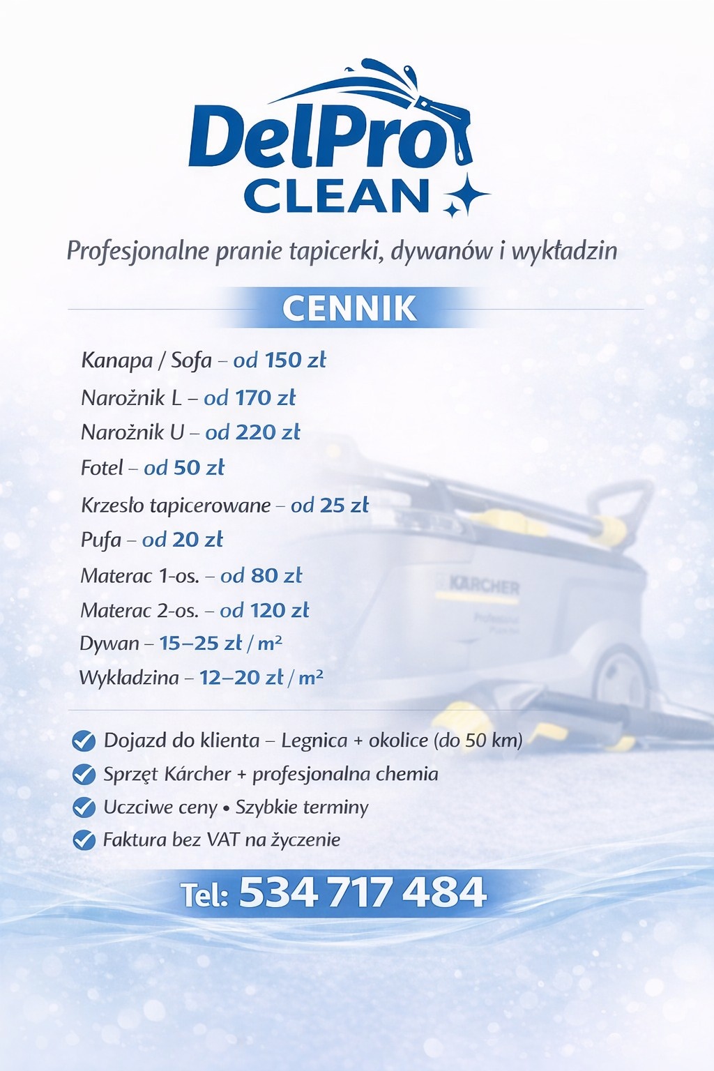 Cennik usług prania tapicerki, dywanów i wykładzin firmy DelPro Clean z Legnicy, z użyciem sprzętu Kärcher i profesjonalnej chemii. Oferta obejmuje dojazd i fakturę VAT.