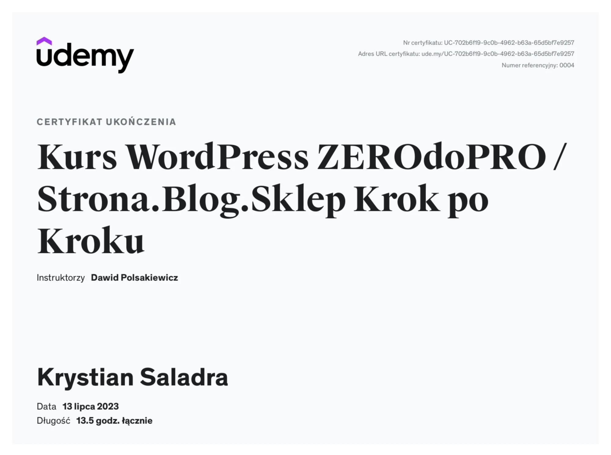Certyfikat ukończenia kursu WordPress ZEROdoPRO/Strona.Blog.Sklep Krok po Kroku na platformie Udemy, potwierdzający zdobycie wiedzy z zakresu tworzenia stron i sklepów.
