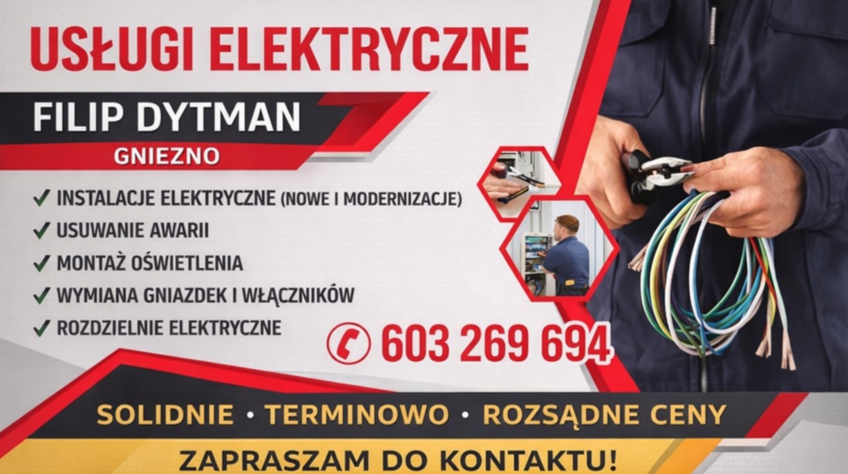 Reklama usług elektrycznych Filip Dytman z Gniezna. Oferta obejmuje instalacje, usuwanie awarii, montaż oświetlenia, wymianę gniazdek i rozdzielnie. Kontakt: 603 269 694.