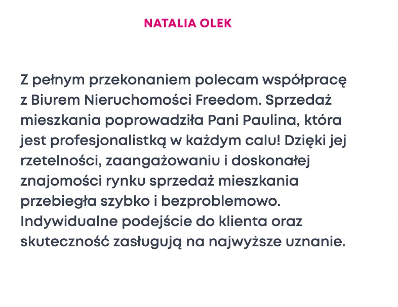 Rekomendacja Natalii Olek dla Biura Nieruchomości Freedom za profesjonalną sprzedaż mieszkania przez Panią Paulinę. Tekst na białym tle.
