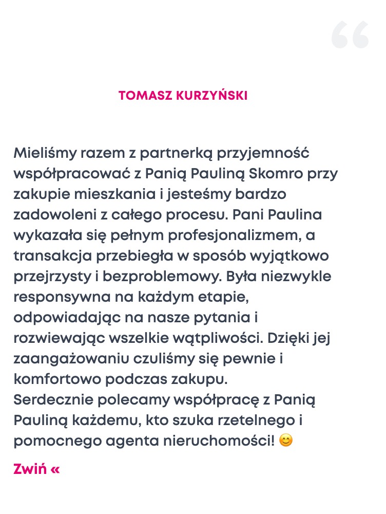 Referencje od Tomasza Kurzyńskiego dla agentki nieruchomości Pauliny Skomro, zadowolonego klienta po zakupie mieszkania. Tekst rekomendacji w kolorze granatowym.