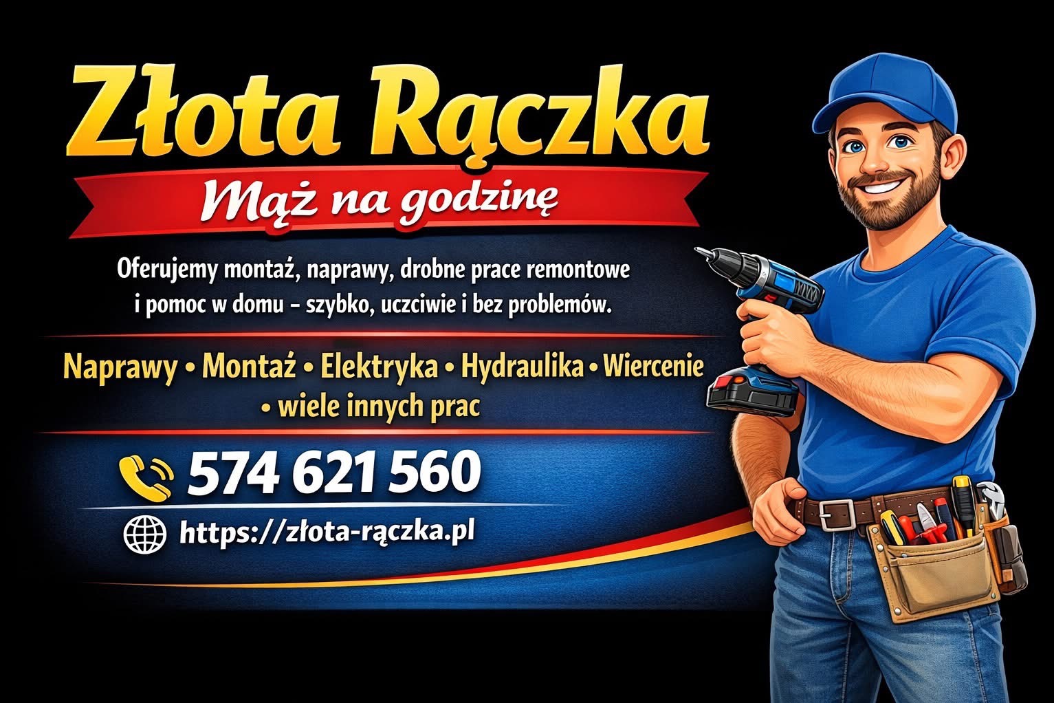 Ilustracja: Uśmiechnięty mężczyzna z wiertarką, pasem narzędziowym i logo 'Złota Rączka'. Oferta: montaż, naprawy, elektryka, hydraulika, wiercenie. Kontakt: telefon, strona www.