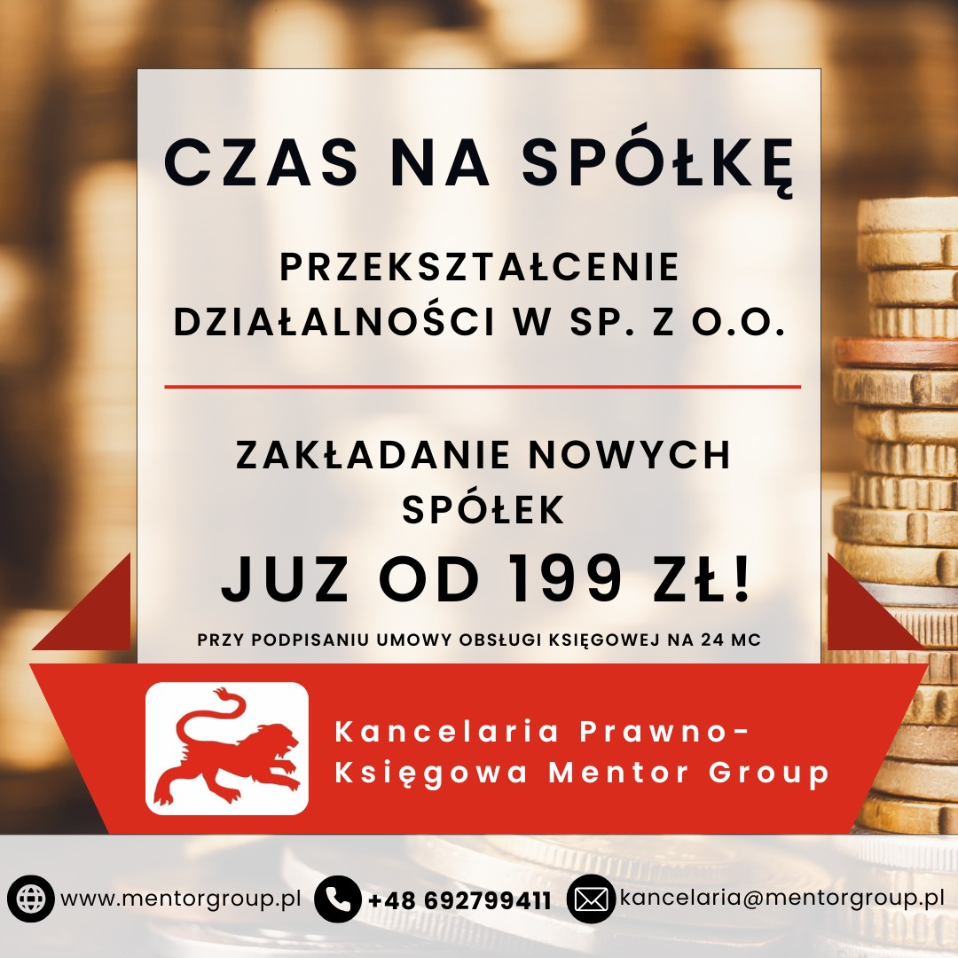 Grafika: Czas na spółkę! Przekształcenie działalności w sp. z o.o., zakładanie nowych spółek już od 199 zł. Kancelaria Prawno-Księgowa Mentor Group.