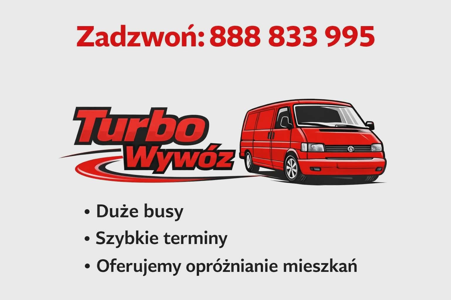 Grafika reklamowa: czerwony bus 'Turbo Wywóz', numer telefonu i hasła 'Duże busy, Szybkie terminy, Oferujemy opróżnianie mieszkań'.
