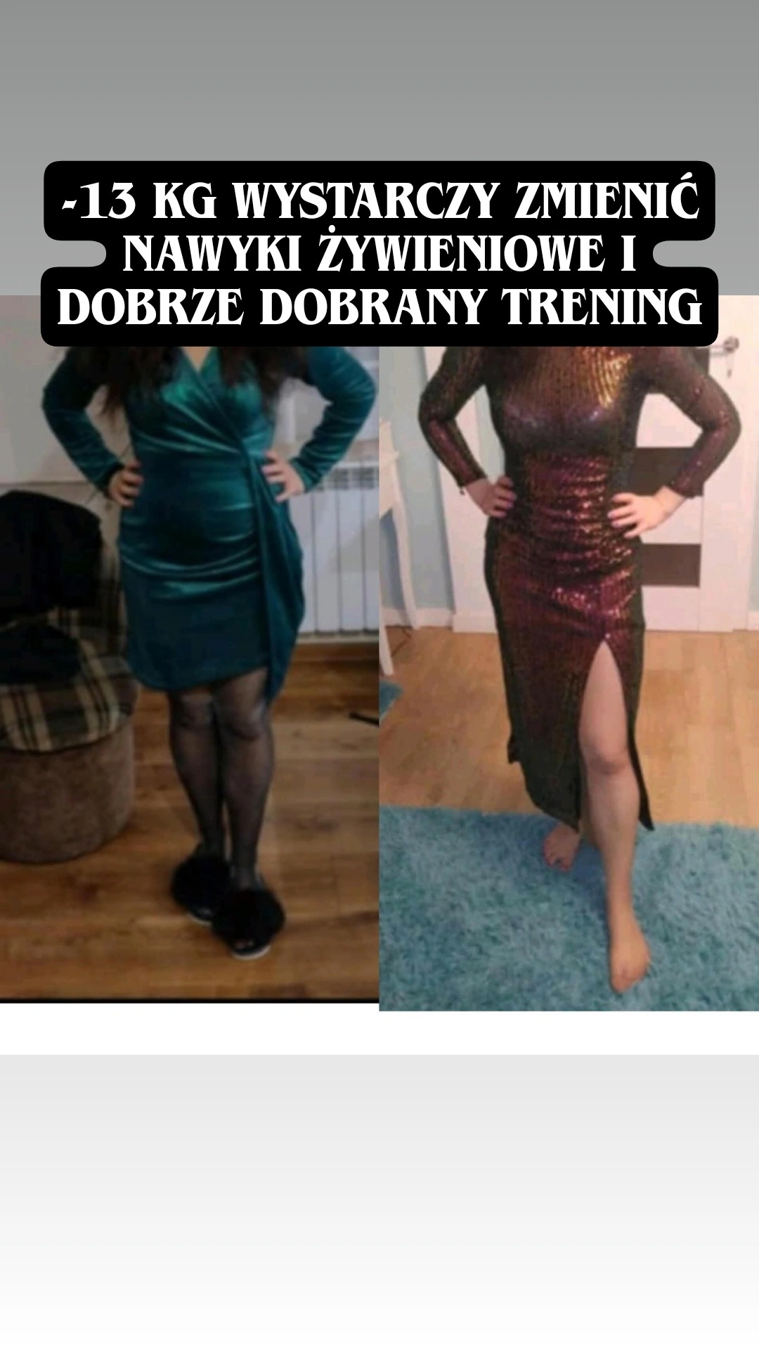 Zdjęcie typu 'przed i po' przedstawia metamorfozę sylwetki kobiety po zmianie nawyków żywieniowych i treningu. Po lewej stronie w zielonej sukience, po prawej w bordowej, błyszczącej sukience.