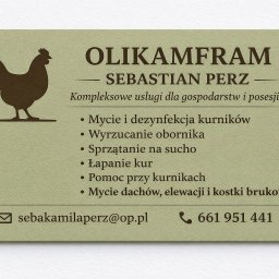 OlikamFram Sebastian perz - Wizytówka firmy Olikamfram oferującej kompleksowe usługi dla gospodarstw, w tym mycie kurników, elewacji, dachów i kostki brukowej. Kontakt: sebakamilaperz@op.pl, 661 951 441.