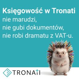 TRONATI SPÓŁKA Z OGRANICZONĄ ODPOWIEDZIALNOŚCIĄ - Księgowość Tronati: jeż w okularach z kredkami zamiast kolców, obietnica bezproblemowego VAT-u i dokumentów. Logo firmy w dolnym rogu na turkusowym tle.