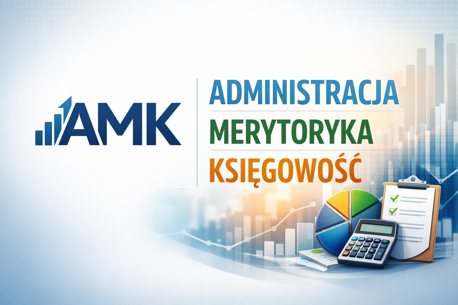 Grafika z logo AMK, hasłami: Administracja, Merytoryka, Księgowość, wykresem kołowym, kalkulatorem i listą kontrolną na tle wykresu słupkowego.