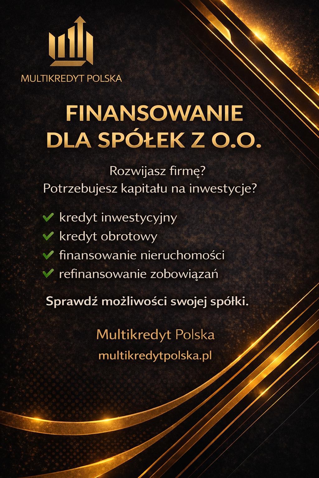 Grafika reklamowa Multikredyt Polska oferująca finansowanie dla spółek z o.o. w postaci kredytu inwestycyjnego, obrotowego, finansowania nieruchomości i refinansowania zobowiązań.