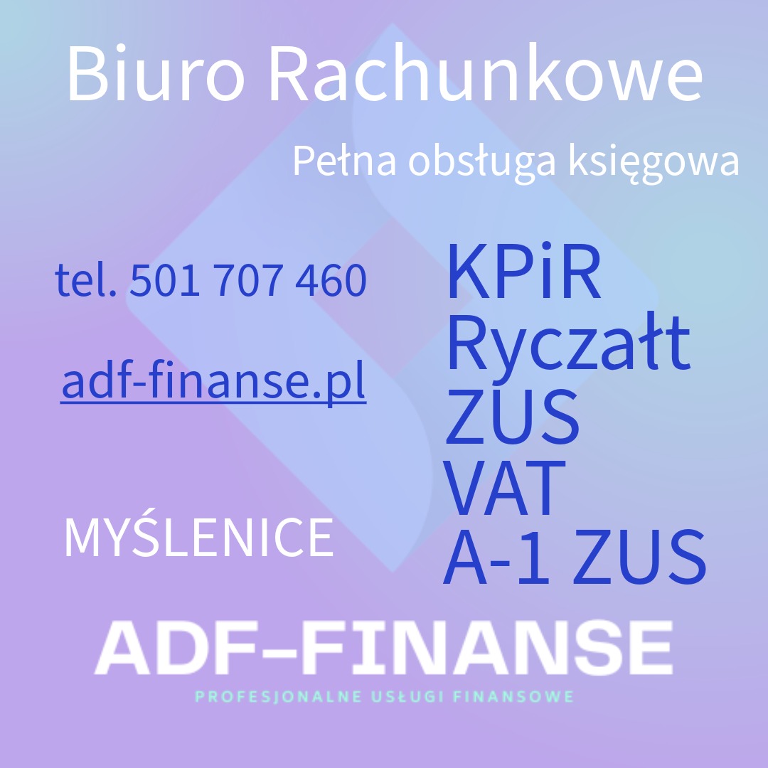Grafika biura rachunkowego ADF-FINANSE z Myślenic, oferującego pełną obsługę księgową, w tym KPiR, ryczałt, ZUS i VAT. Kontakt: tel. 501 707 460, adf-finanse.pl.