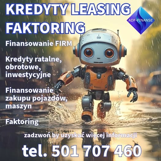 Robot w deszczu prezentuje ofertę: kredyty, leasing, faktoring, finansowanie firm i zakupu pojazdów. Kontakt: tel. 501 707 460. Logo ADF-FINANSE.