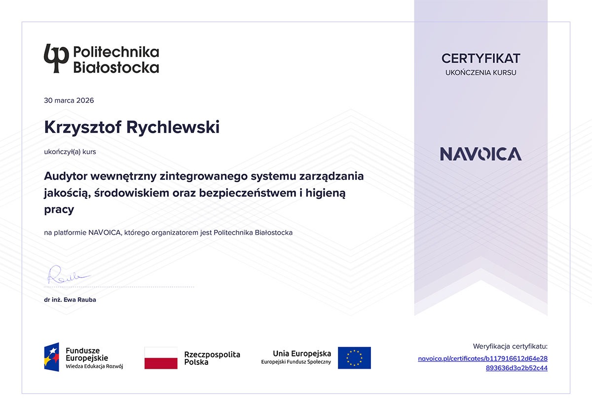 Certyfikat ukończenia kursu audytora wewnętrznego systemów zarządzania jakością, środowiskiem oraz bezpieczeństwem i higieną pracy, wydany przez Politechnikę Białostocką.