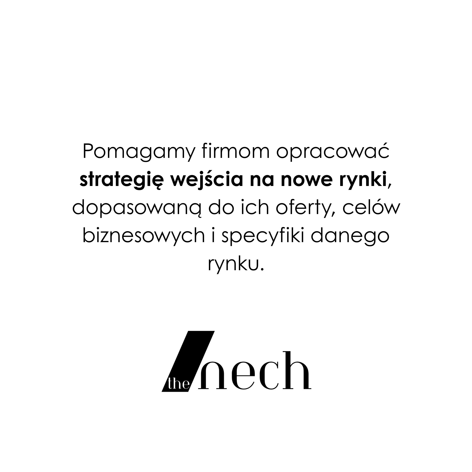 Tekst informujący o opracowywaniu strategii wejścia na nowe rynki, dopasowanej do oferty i celów biznesowych, z logo firmy w dolnej części. Minimalistyczny design.