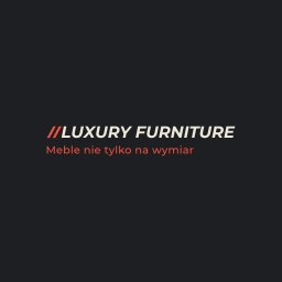 LUXURY FURNITURE - Kuchnie Katowice