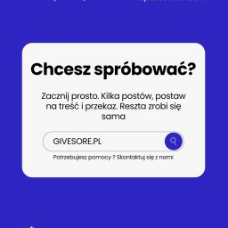 Givesore Media - Granatowa grafika reklamowa z białą ramką, zachęcająca do tworzenia treści: 'Chcesz spróbować? Zacznij prosto. Kilka postów, postaw na treść i przekaz'. Zawiera adres GIVESORE.PL, logo G*...