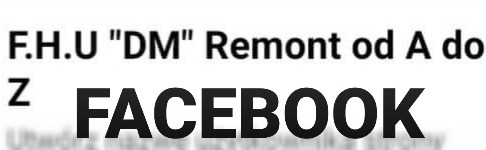 Logo firmy F.H.U 'DM' Remont od A do Z z linkiem do profilu na Facebooku.