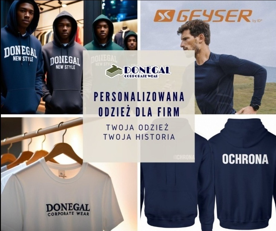 Kolaż prezentujący odzież firmową Donegal: bluzy z kapturem noszone przez modeli, biała koszulka na wieszaku, granatowa bluza z napisem Ochrona na plecach oraz logo firmy na tle hasła reklamowego.
