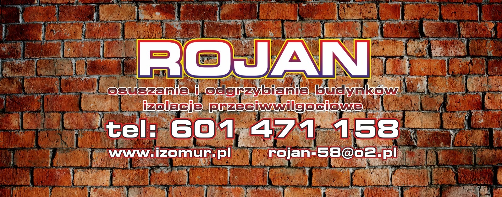 Grafika reklamowa z nazwą firmy ROJAN na tle ceglanej ściany. Oferta obejmuje osuszanie, odgrzybianie budynków i izolacje przeciwwilgociowe. Kontakt: tel, strona www i email.