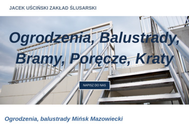 Uściński Jacek Zakład Ślusarski - Balustrady ze Stali Nierdzewnej Mińsk Mazowiecki